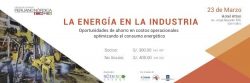 La Energía en la Industria: Oportunidades de Ahorro en Costos Operacionales Optimizando el Consumo Energético