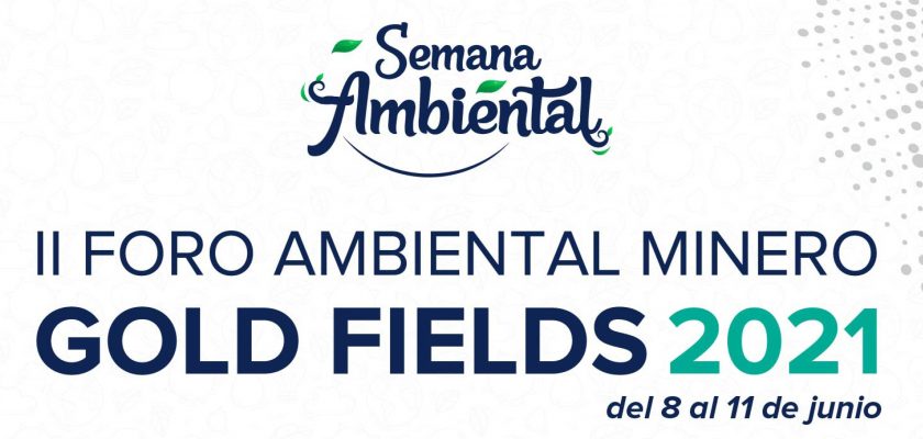 II Foro Ambiental Minero – Gold Fields 2021