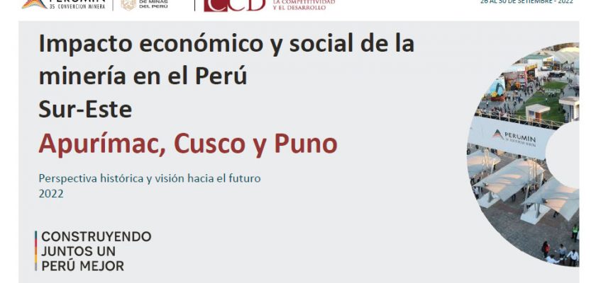Impacto económico y social de la minería en el Perú Sur - Este - Apurímac, Cusco y Puno