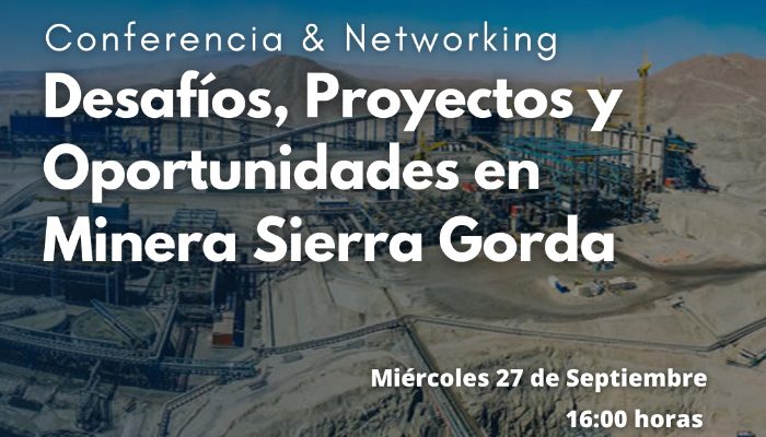 Conferencia & Networking: Desafíos, Proyectos y Oportunidades en Minera Sierra Gorda