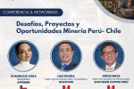 Desafíos, Proyectos y Oportunidades Minería Perú - Chile